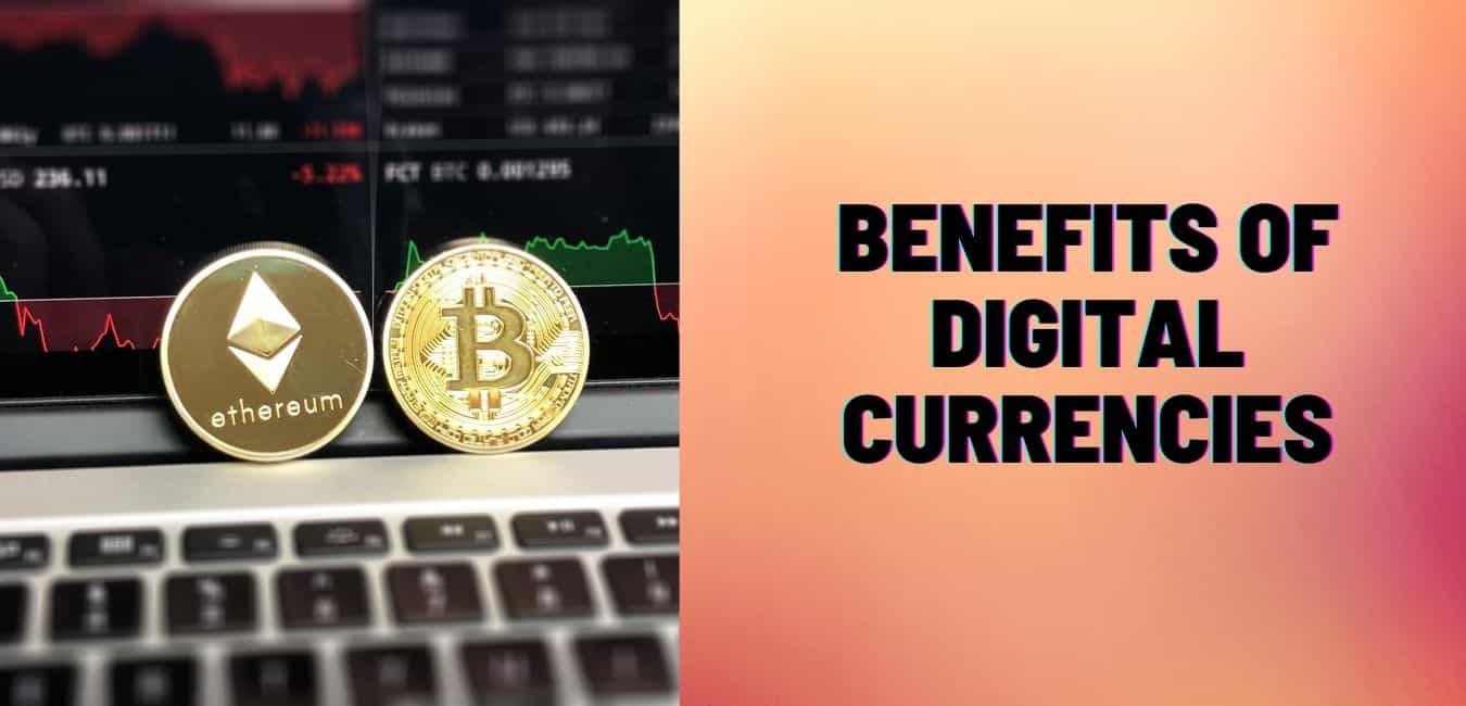 Benefits of digital currencies