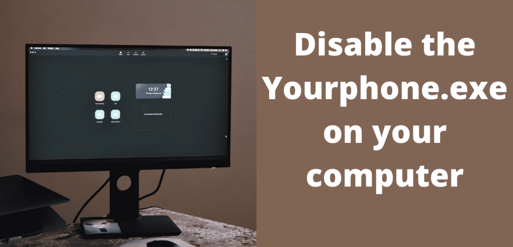 disable the yourphone.exe on your computer
