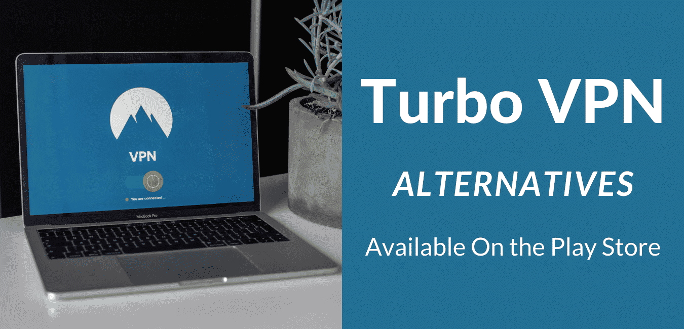 Turbo VPN Alternatives
